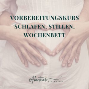 Schlafen, Stillen & Wochenbett - Euer Vorbereitungskurs
